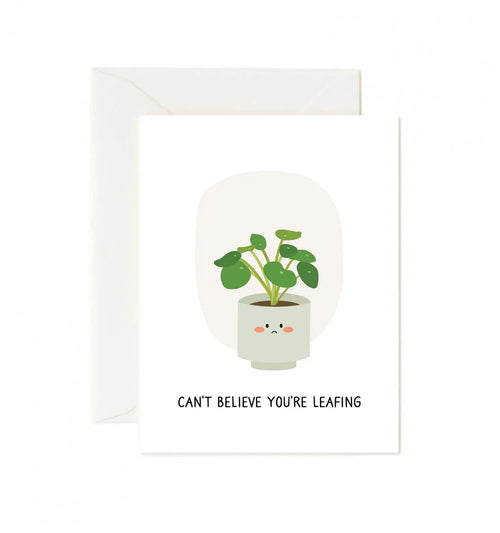 Greeting Card - Can't Believe You're Leafing